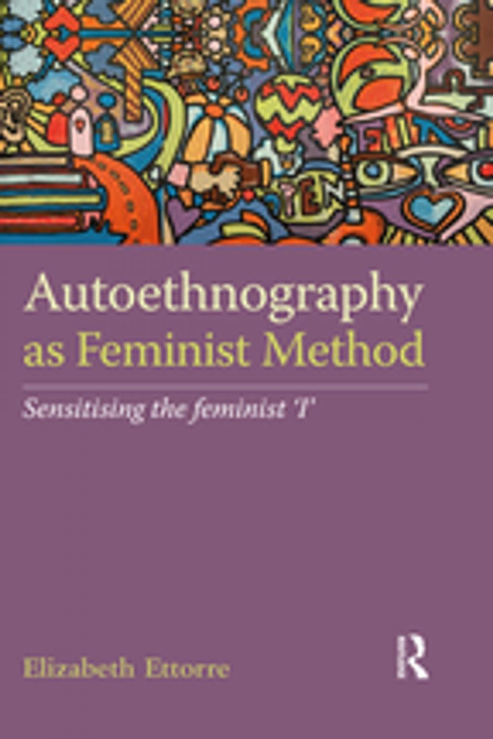 Big bigCover of Autoethnography as Feminist Method