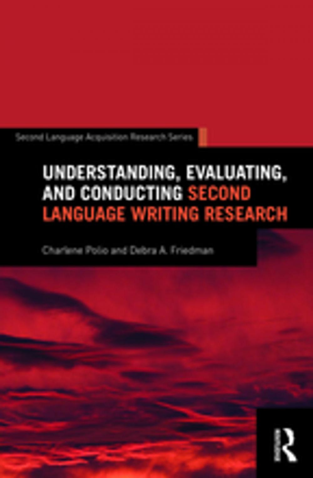 Big bigCover of Understanding, Evaluating, and Conducting Second Language Writing Research