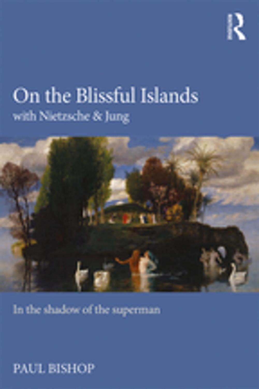 Big bigCover of On the Blissful Islands with Nietzsche &amp; Jung