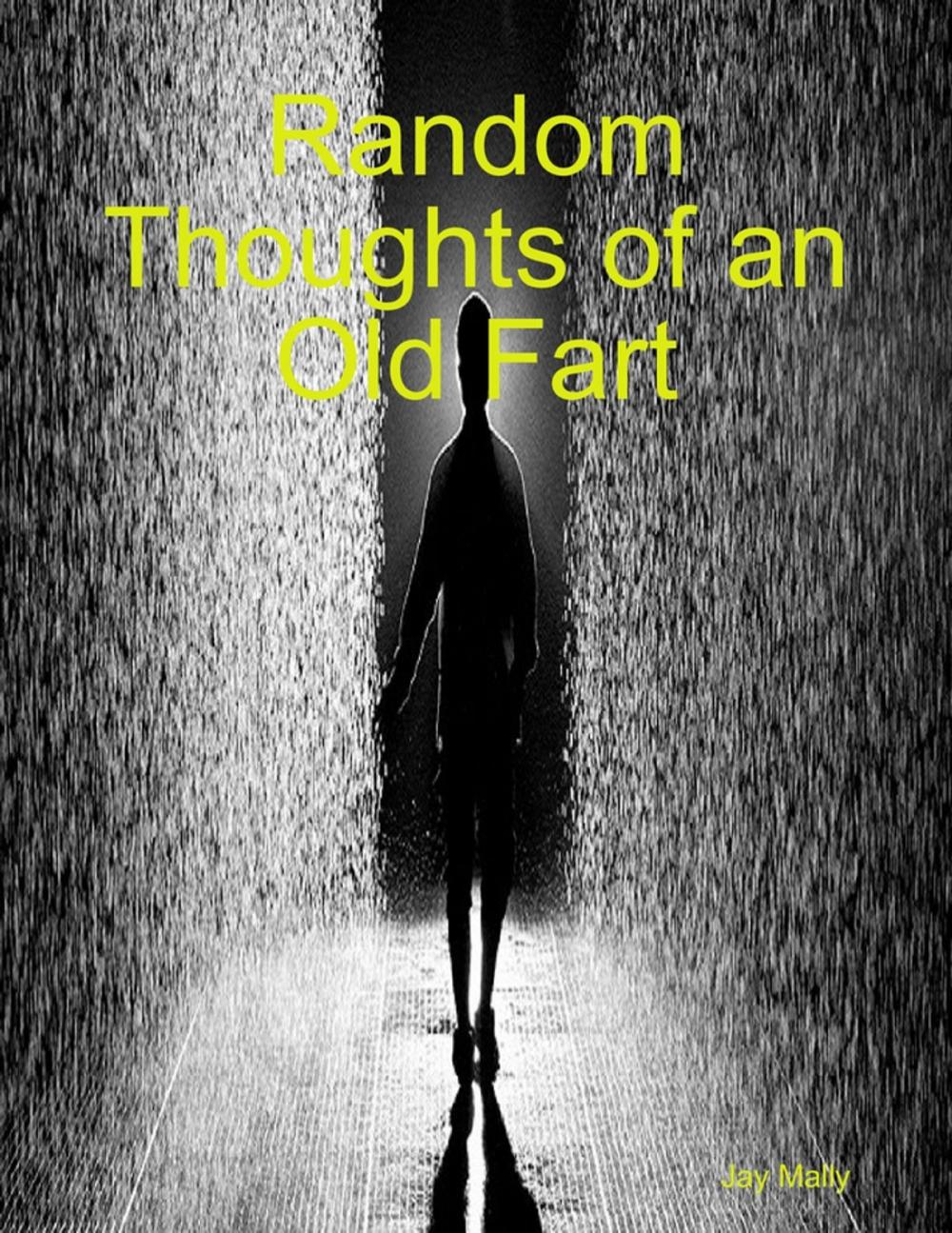 Big bigCover of Random Thoughts of an Old Fart