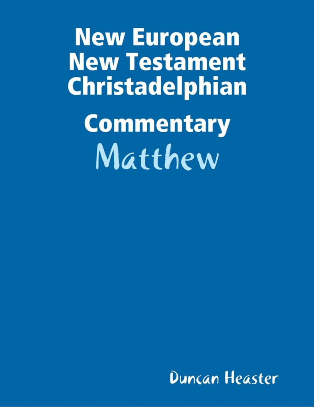 Big bigCover of New European New Testament Christadelphian Commentary: Matthew