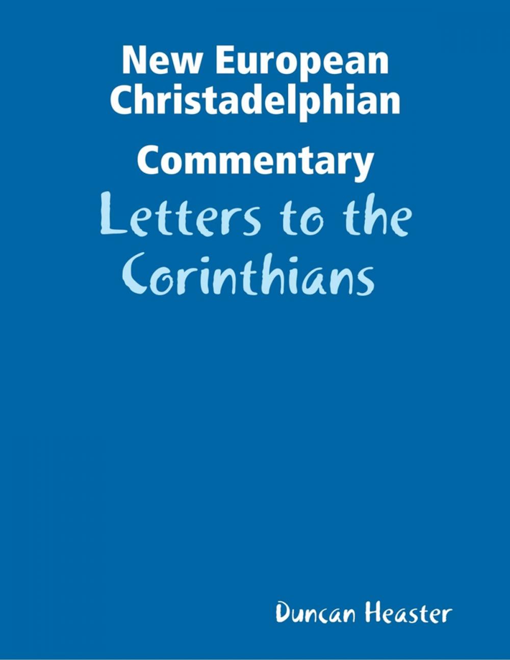 Big bigCover of New European New Testament Christadelphian Commentary: Letters to the Corinthians