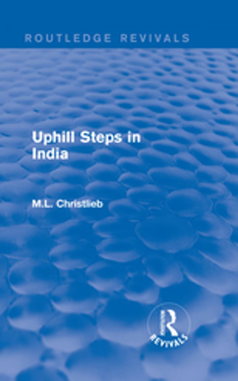 Big bigCover of Routledge Revivals: Uphill Steps in India (1930)