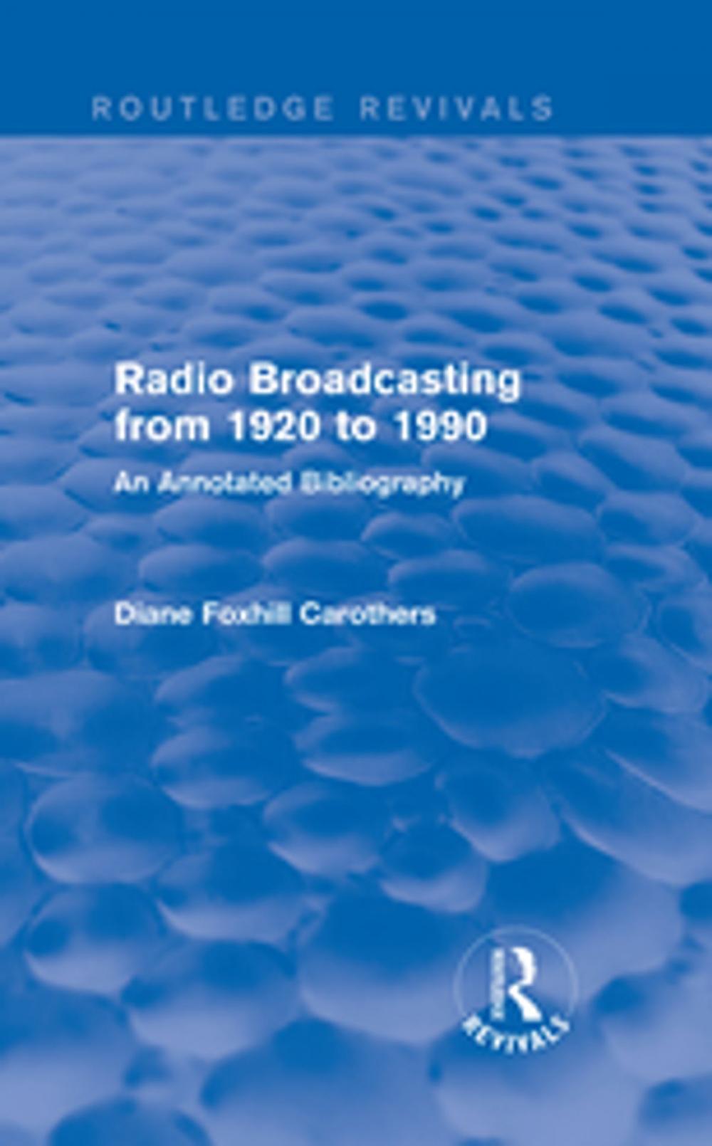 Big bigCover of Routledge Revivals: Radio Broadcasting from 1920 to 1990 (1991)