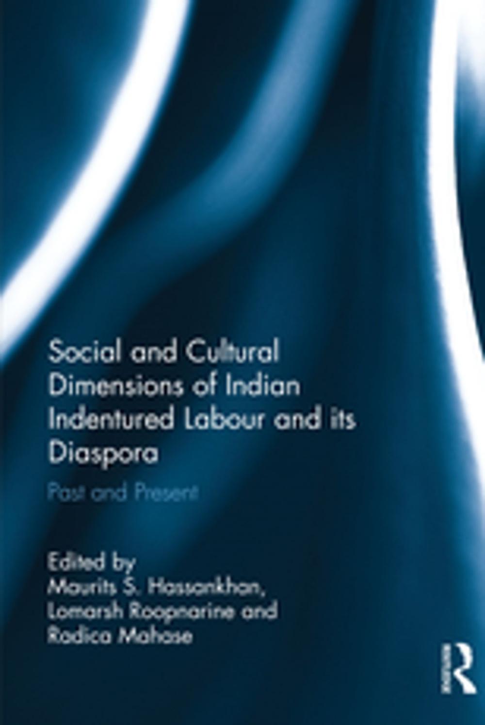 Big bigCover of Social and Cultural Dimensions of Indian Indentured Labour and its Diaspora