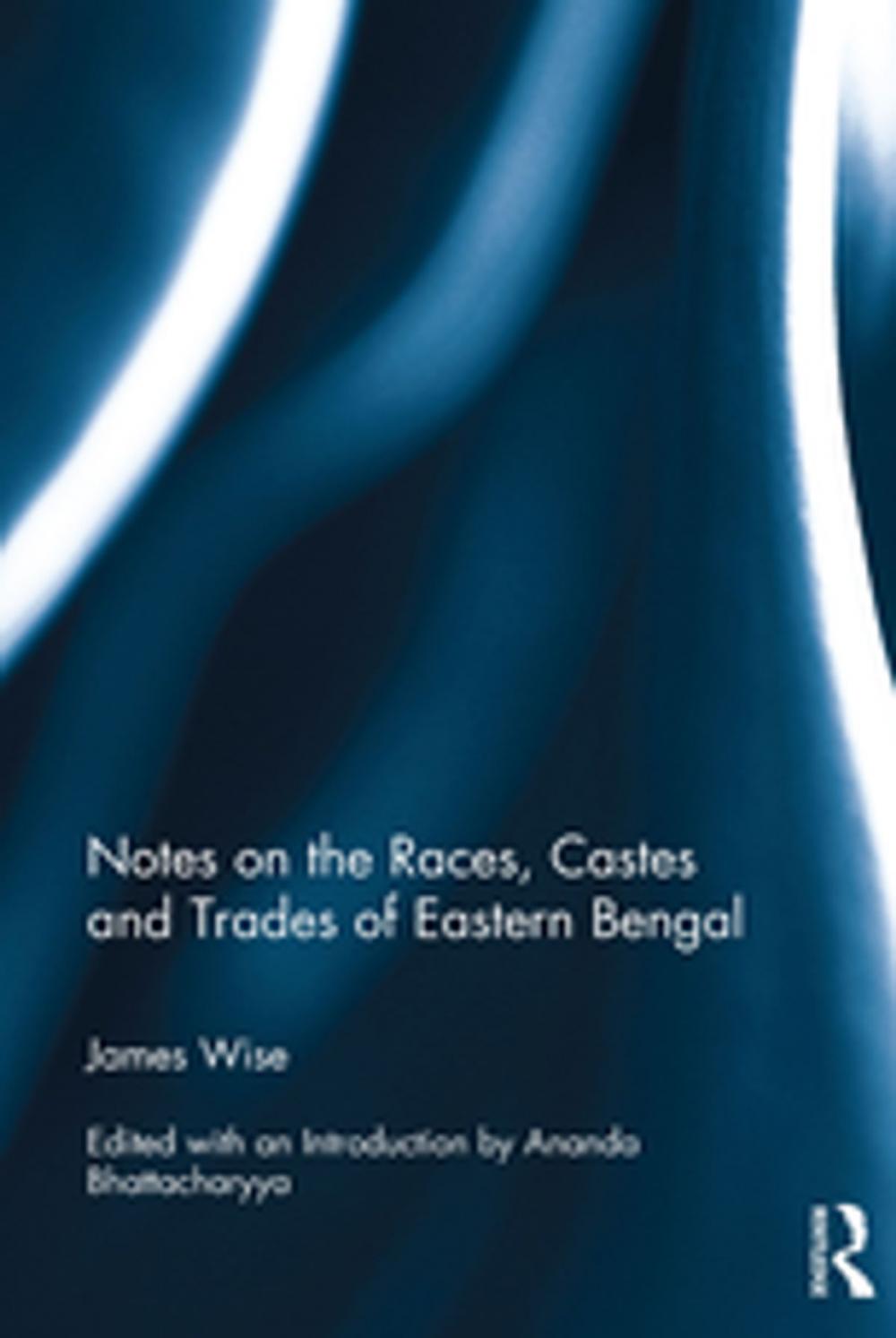 Big bigCover of Notes on the Races, Castes and Trades of Eastern Bengal