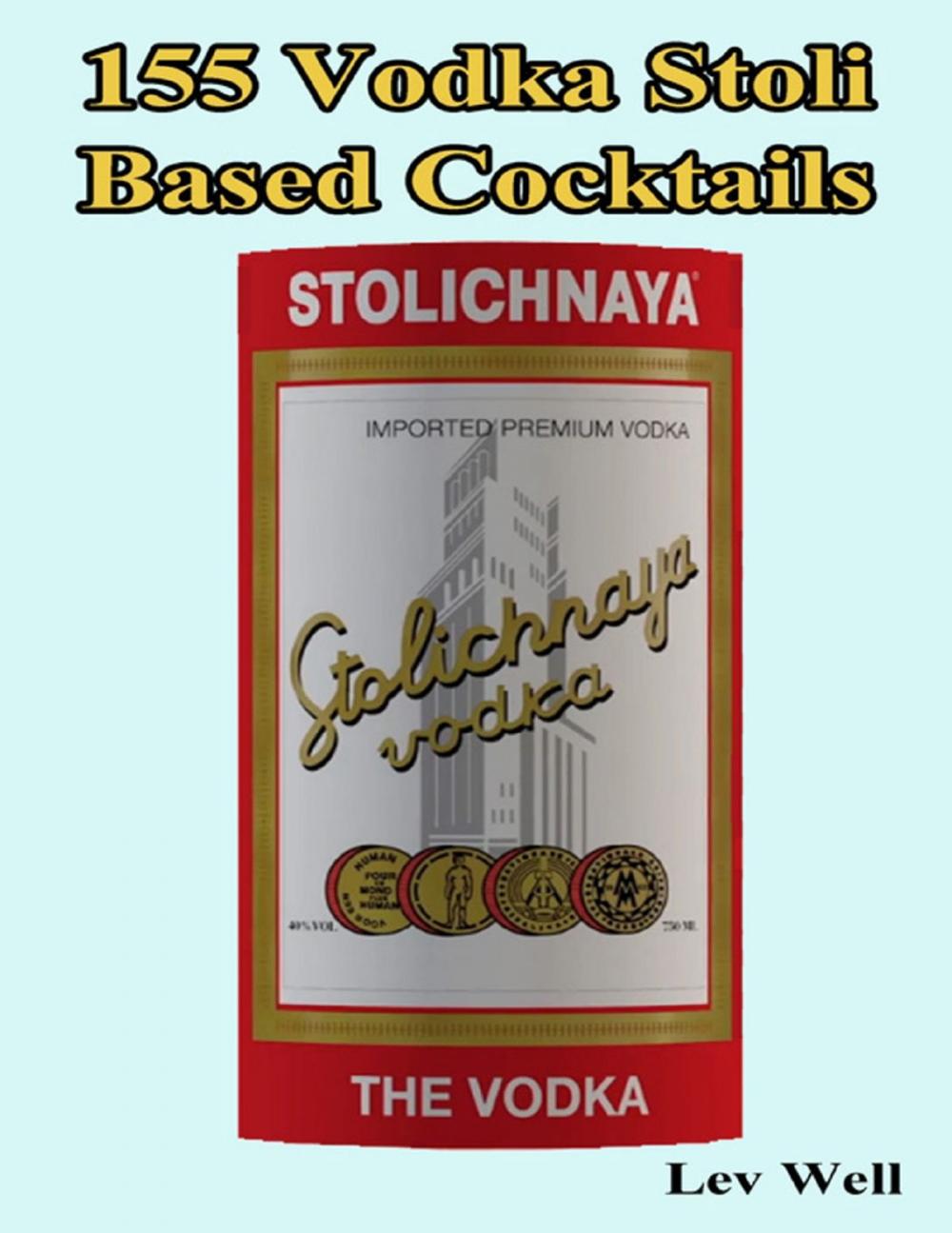 Big bigCover of 155 Vodka Stoli Based Cocktails