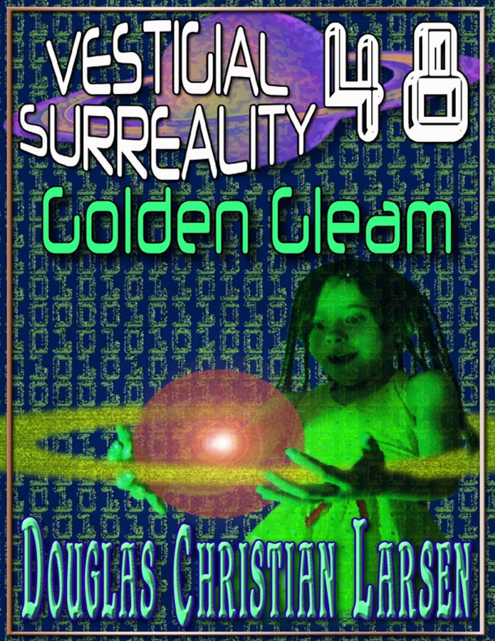 Big bigCover of Vestigial Surreality: 48: Golden Gleam