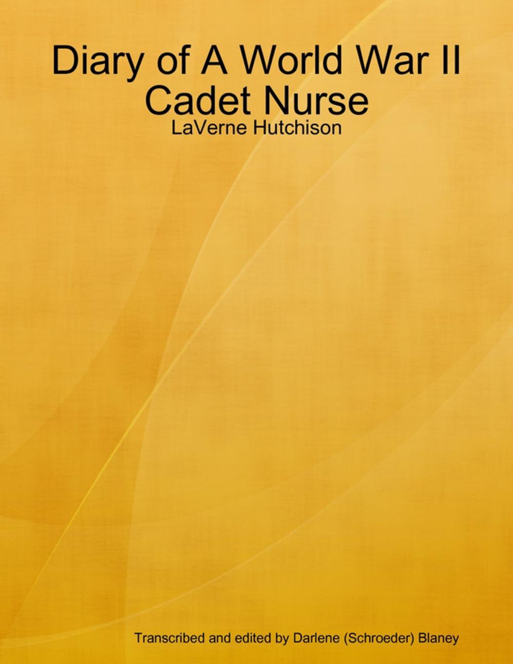 Big bigCover of Diary of A World War II Cadet Nurse: LaVerne Hutchison