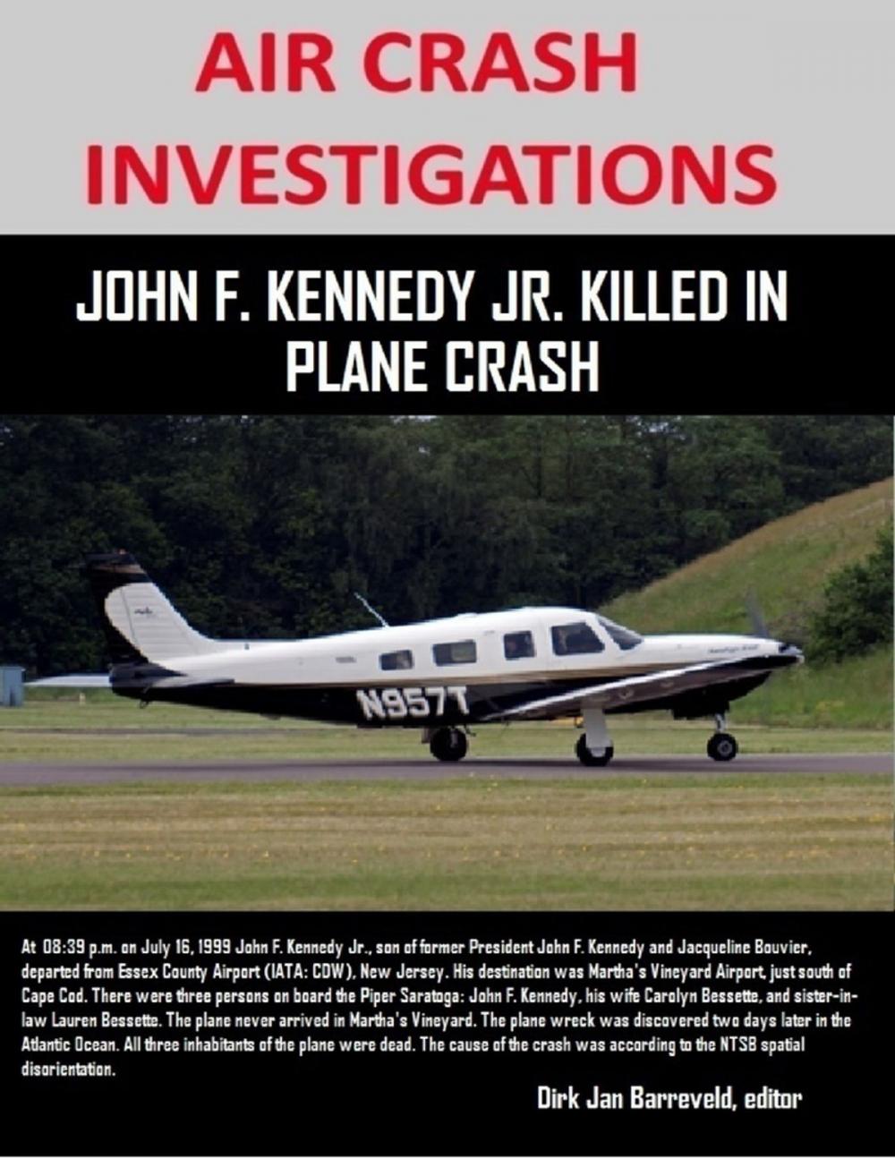 Big bigCover of Air Crash Investigations - John F. Kennedy Jr. Killed In Plane Crash