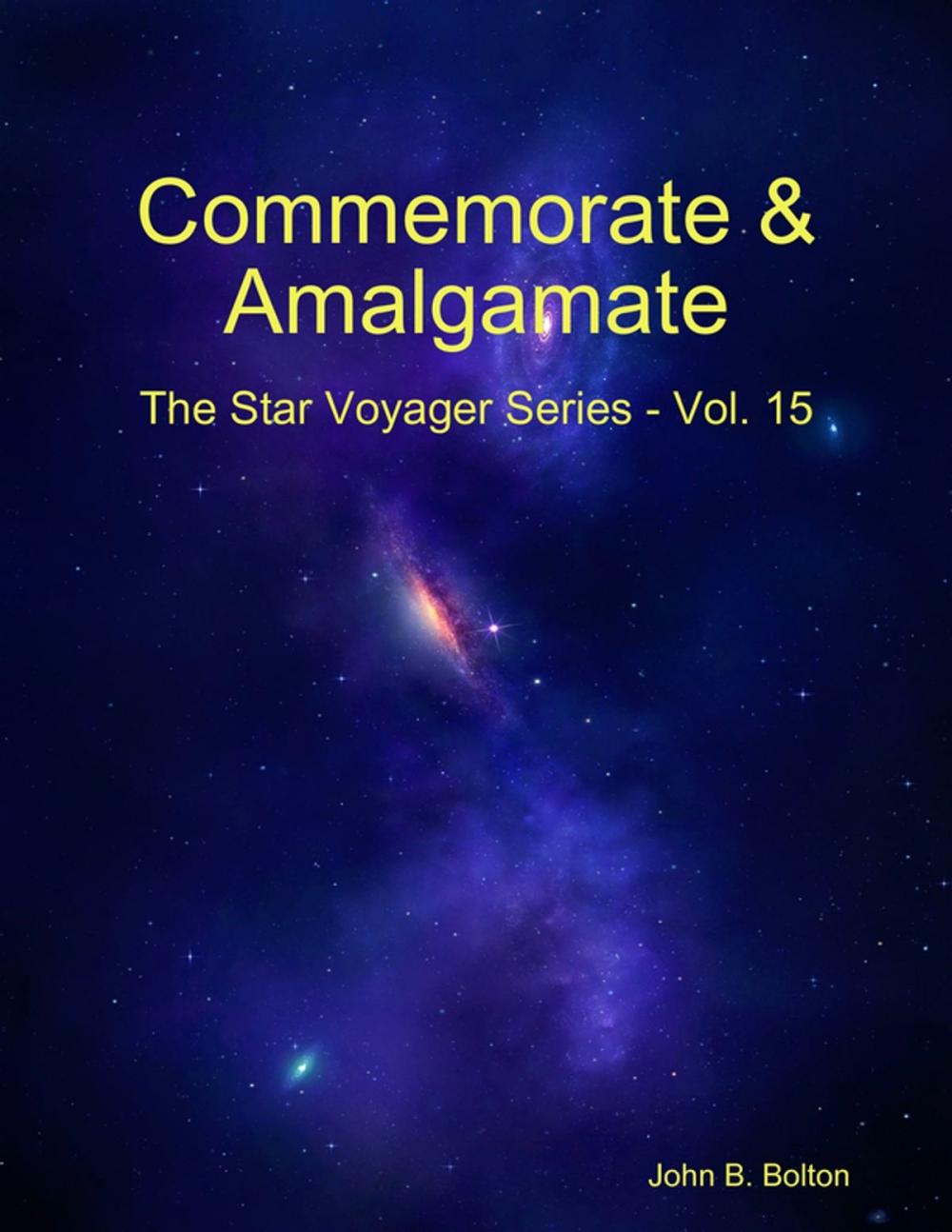 Big bigCover of Commemorate & Amalgamate - The Star Voyager Series - Vol. 15