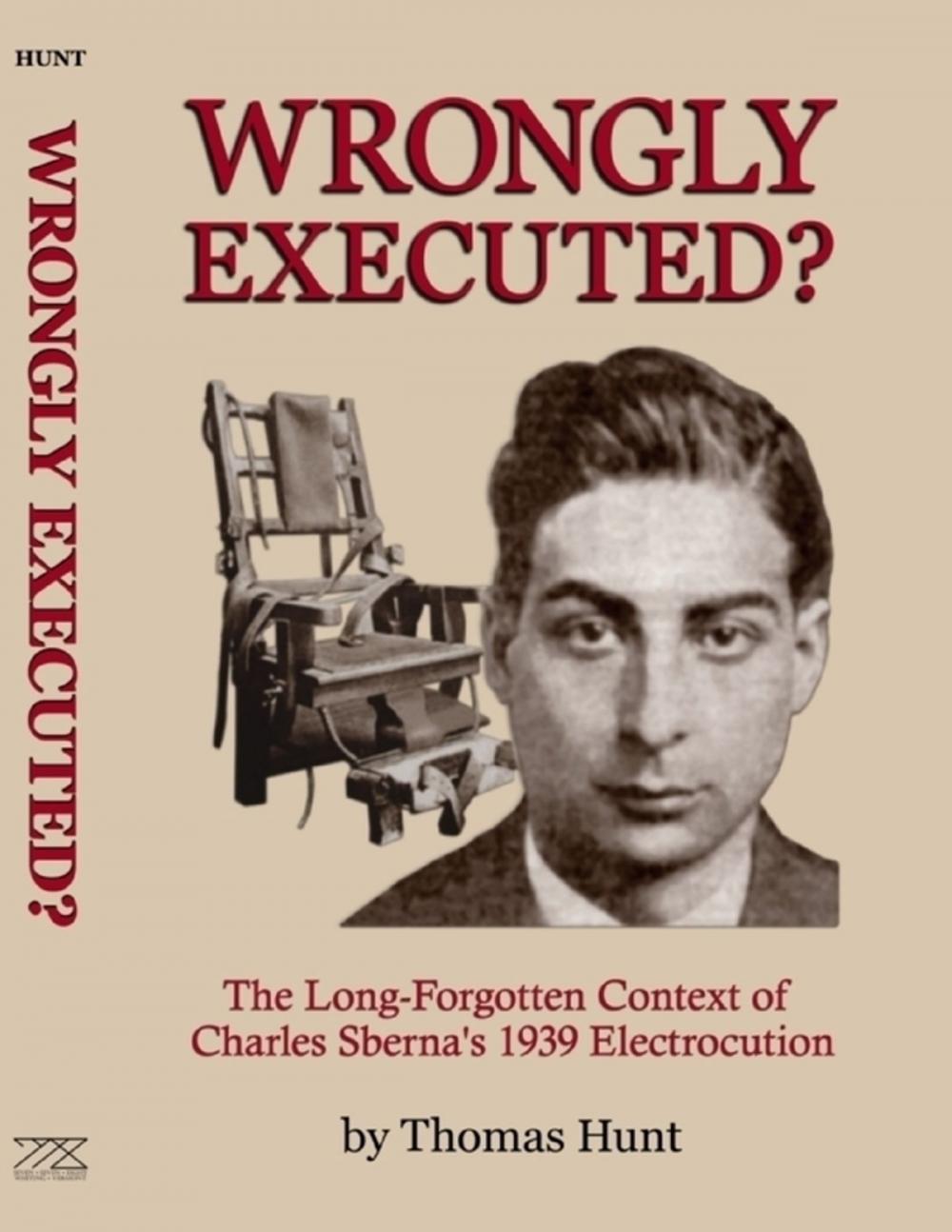 Big bigCover of Wrongly Executed? - The Long-forgotten Context of Charles Sberna's 1939 Electrocution