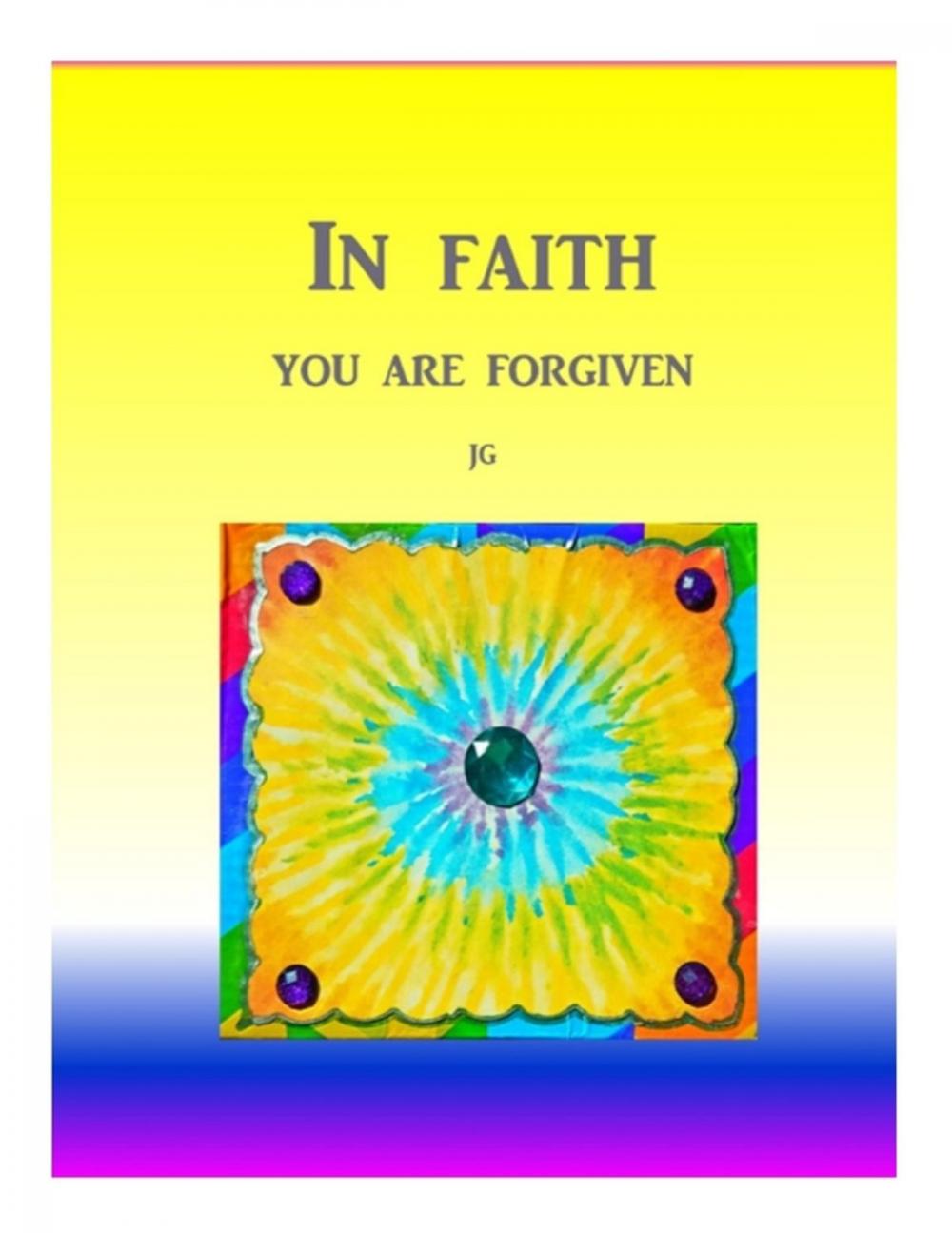 Big bigCover of IN FAITH: You Are Forgiven