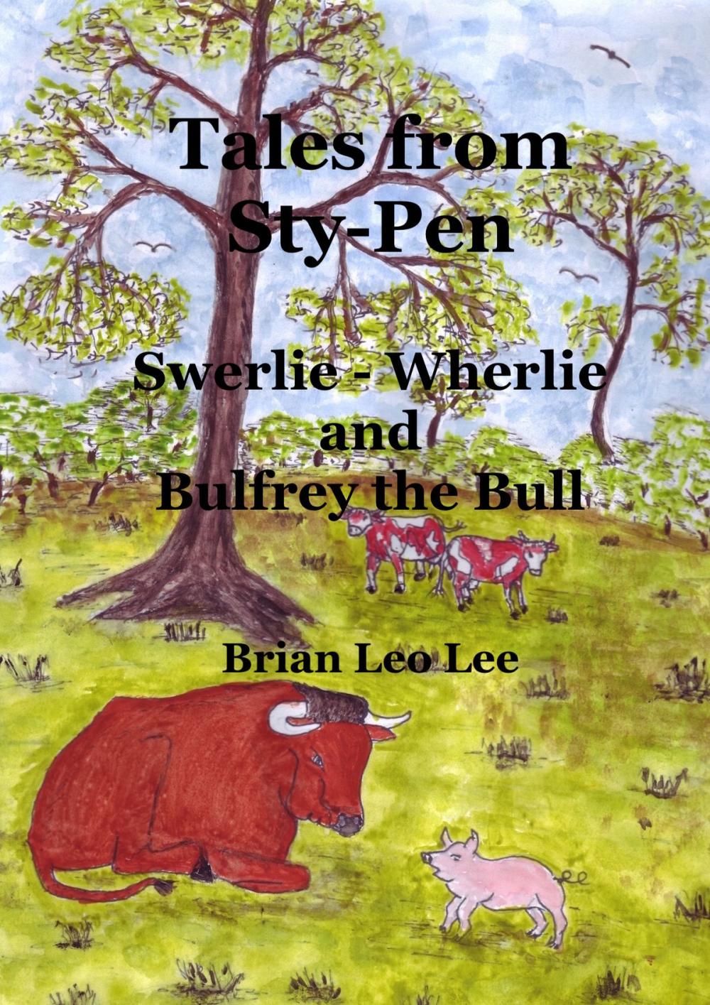 Big bigCover of Tales from Sty-Pen: Swerlie-Wherlie and Bulfrey the Bull