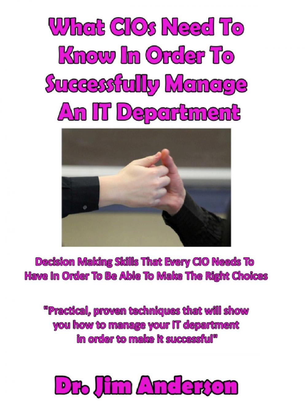 Big bigCover of What CIOs Need To Know In Order To Successfully Manage An IT Department