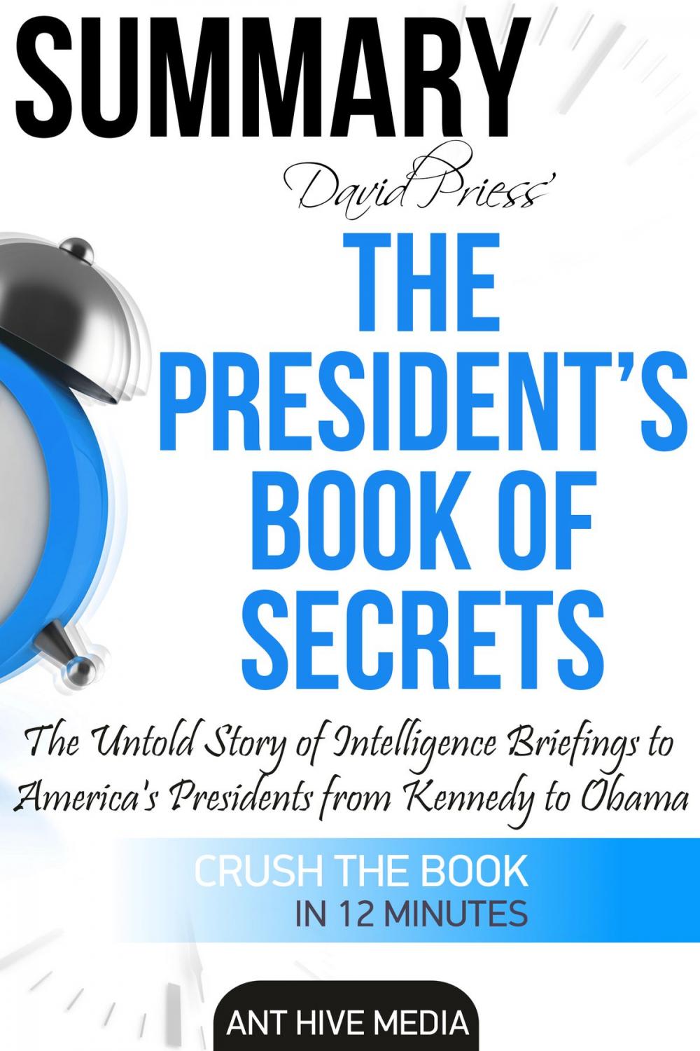 Big bigCover of The President's Book of Secrets: The Untold Story of Intelligence Briefings to America's Presidents from Kennedy to Obama | Summary