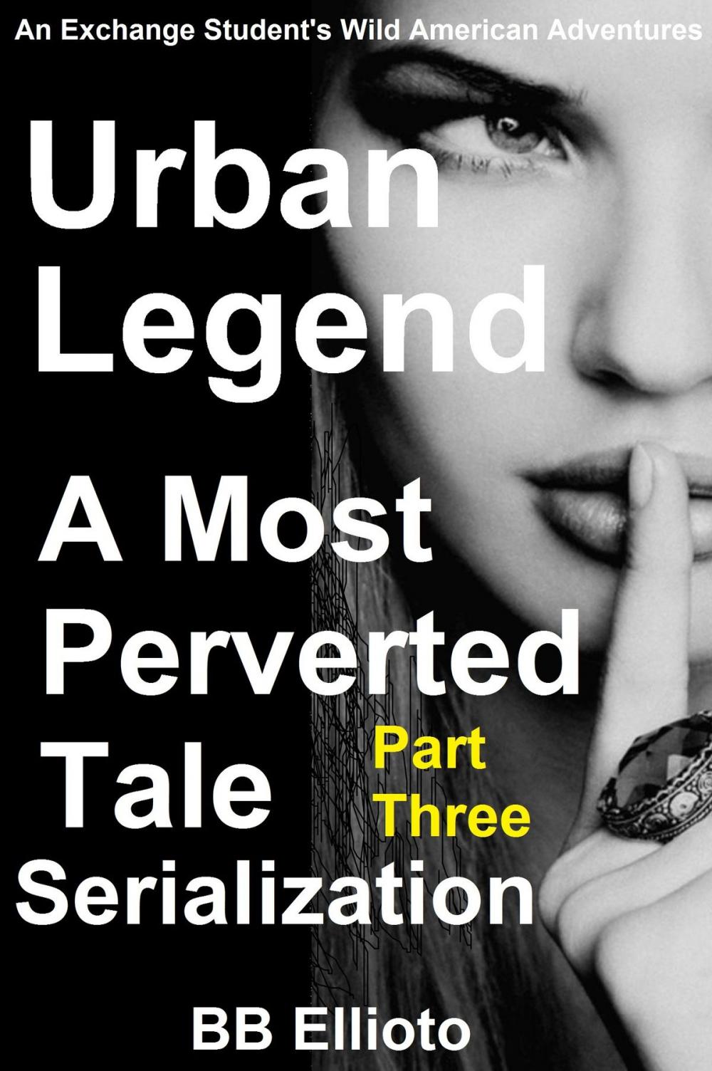 Big bigCover of Urban Legend: A Most Perverted Tale Serialization Part Three