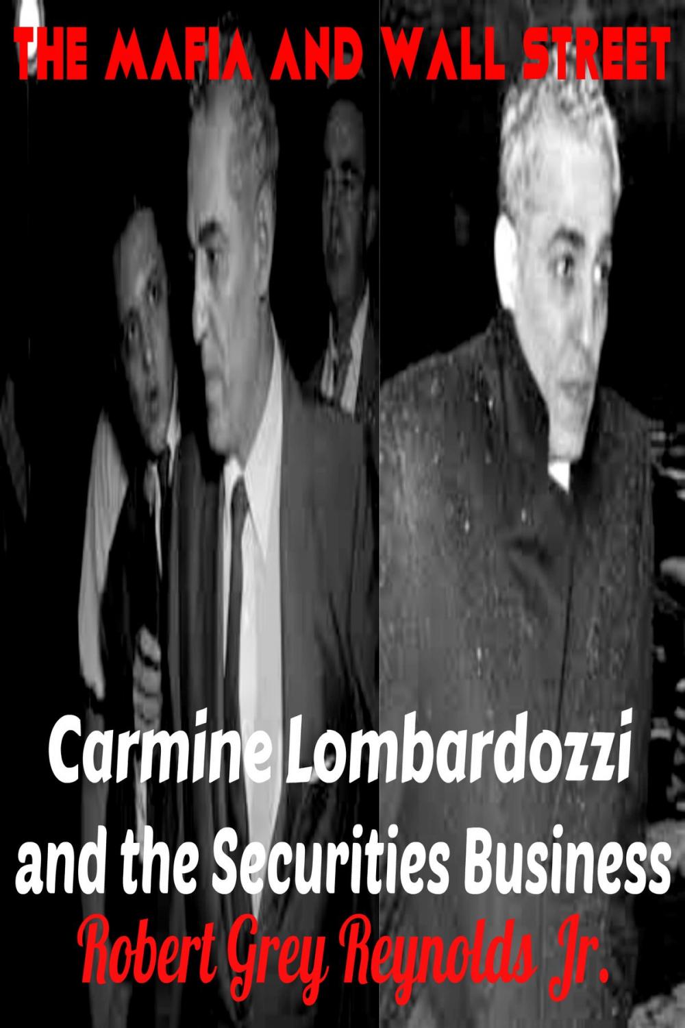 Big bigCover of The Mafia and Wall Street Carmine Lombardozzi and the Securities Business