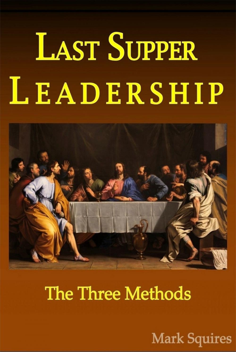 Big bigCover of Last Supper Leadership, The Three Methods