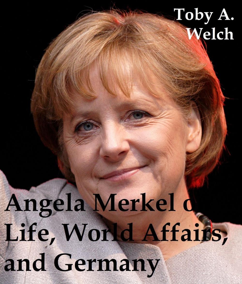 Big bigCover of Angela Merkel on Life, World Affairs, and Germany