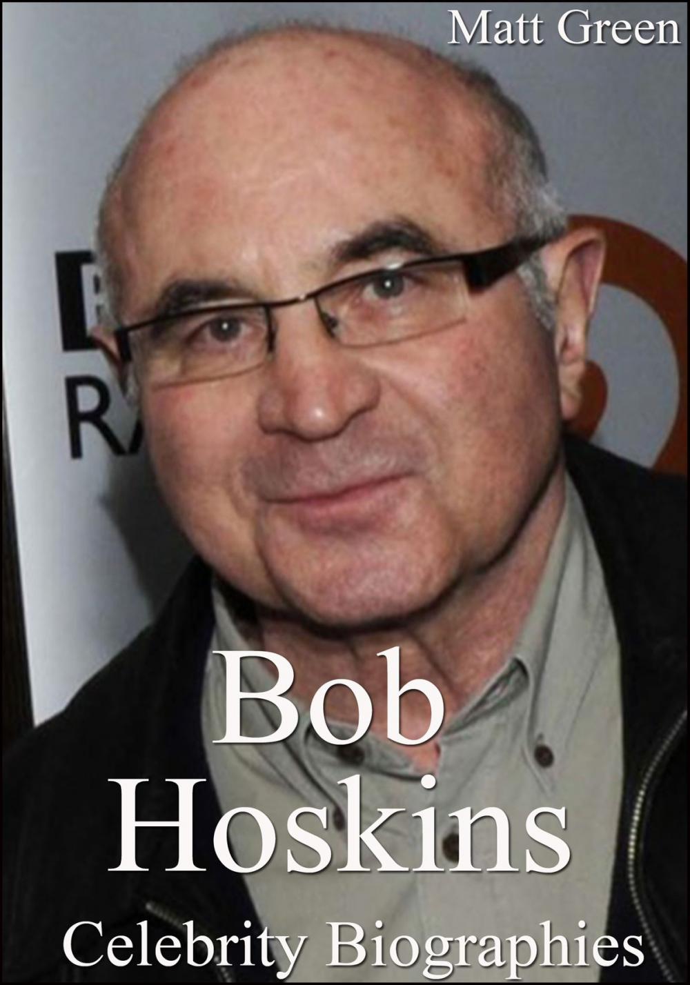 Big bigCover of Bob Hoskins: Celebrity Biographies