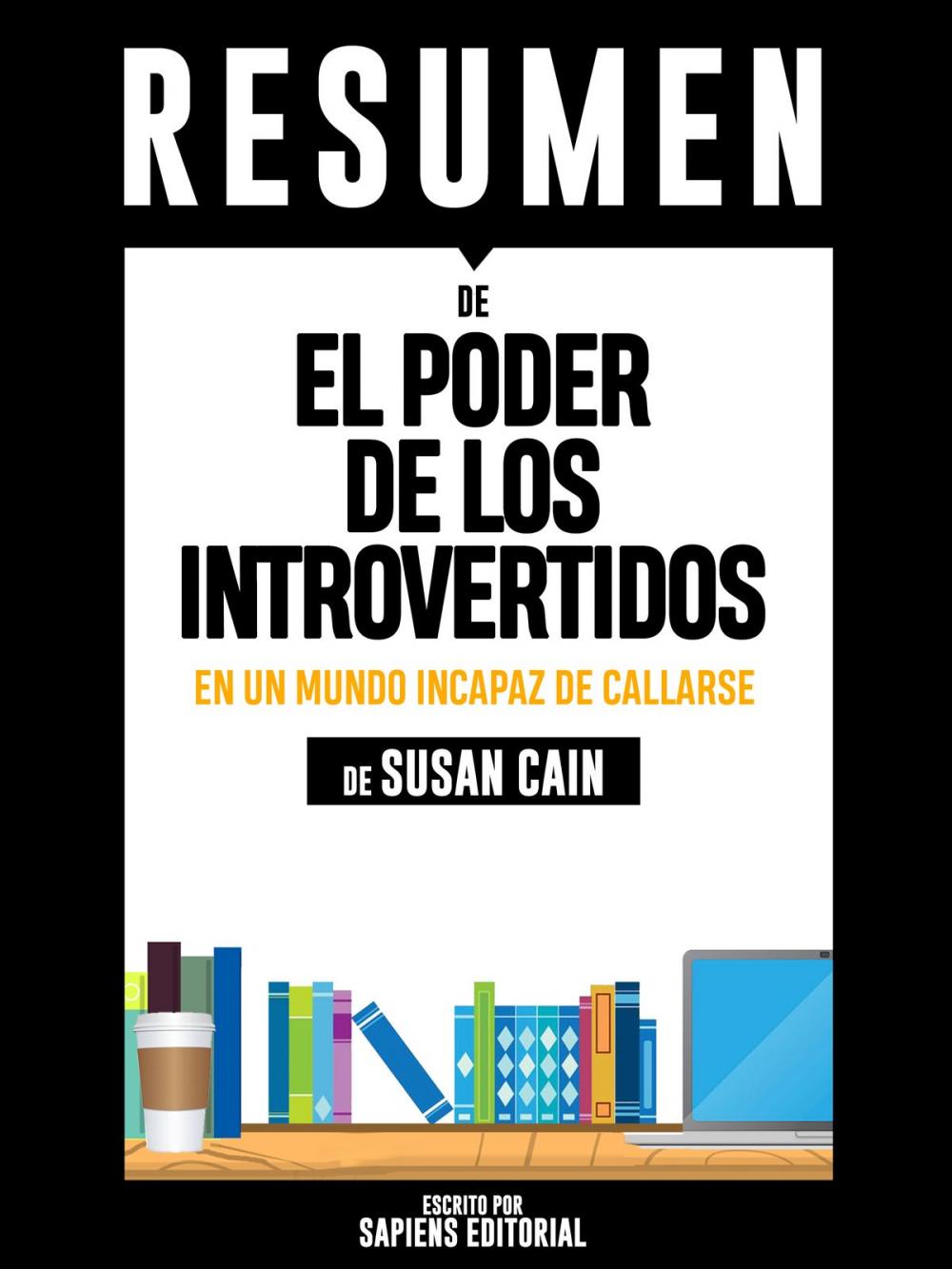 Big bigCover of El Poder de los Introvertidos (Quiet: The Power of Introverts), Resumen del libro de de Susan Cain