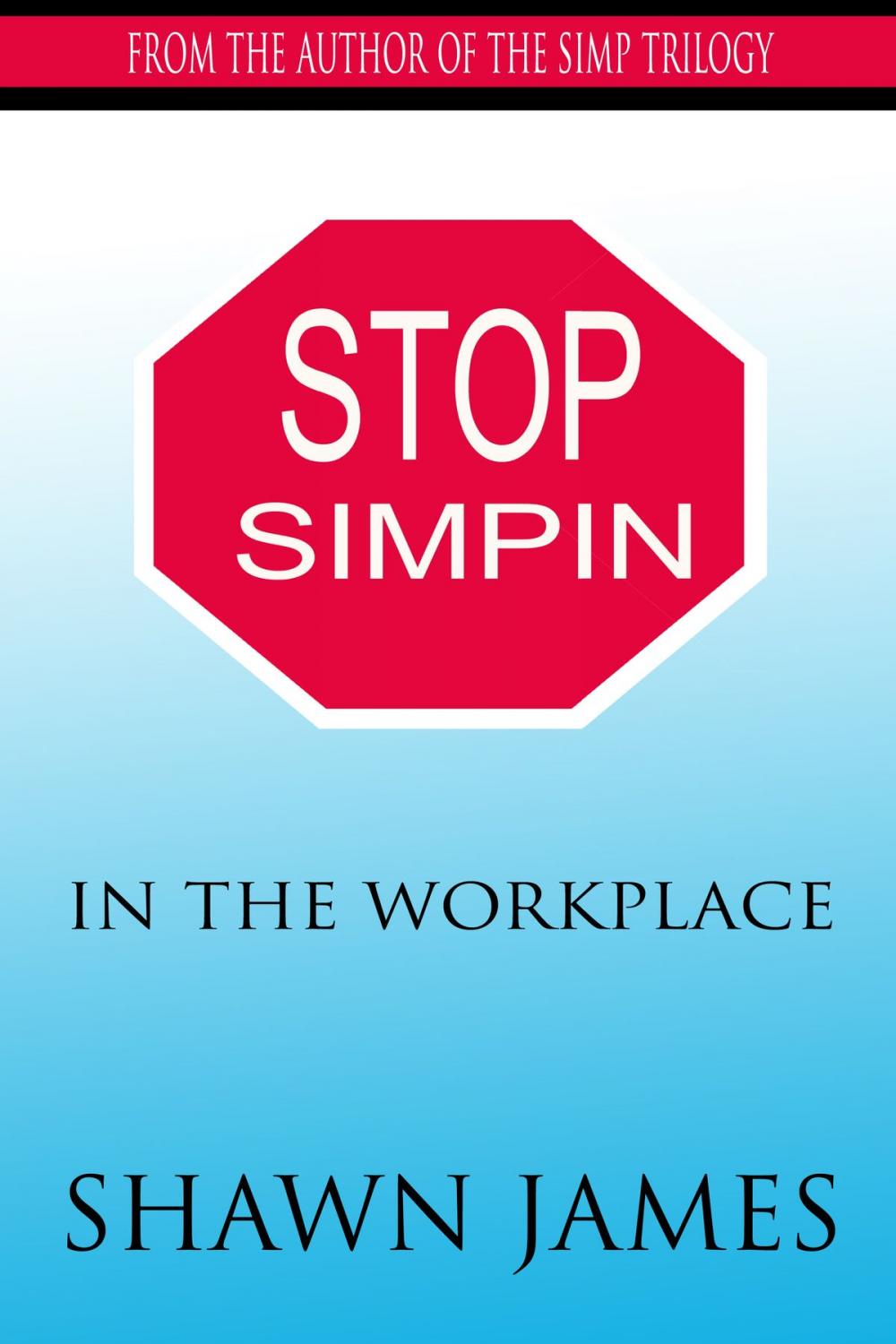 Big bigCover of Stop Simpin In the Workplace