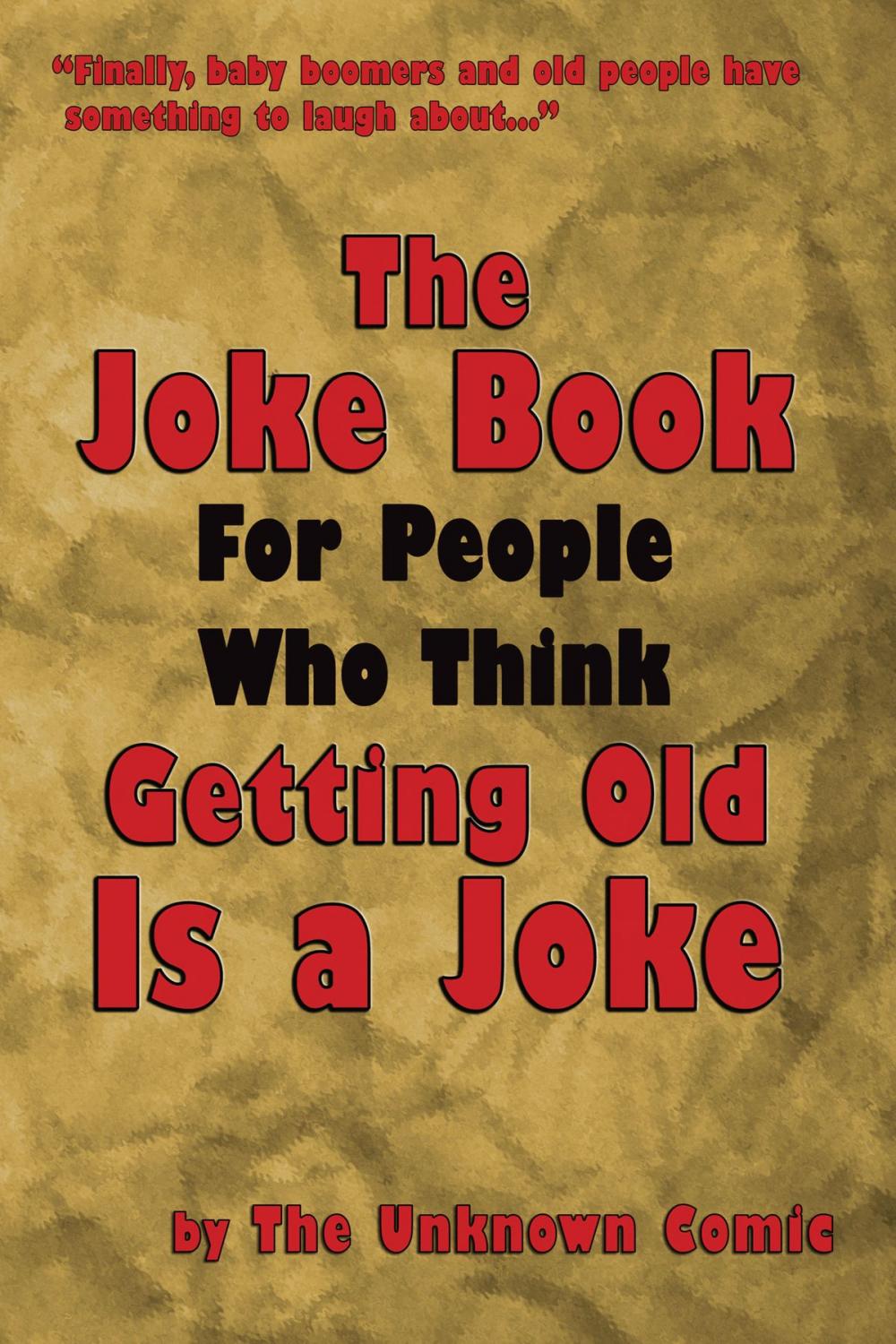 Big bigCover of The Joke Book For People Who Think Getting Old Is a Joke