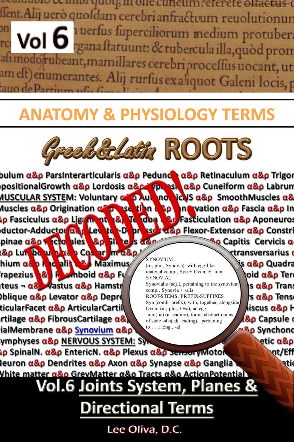 Big bigCover of Anatomy & Physiology Terms Greek&Latin Roots Decoded! Vol. 6: Joint Systems, Planes & Directional Terms