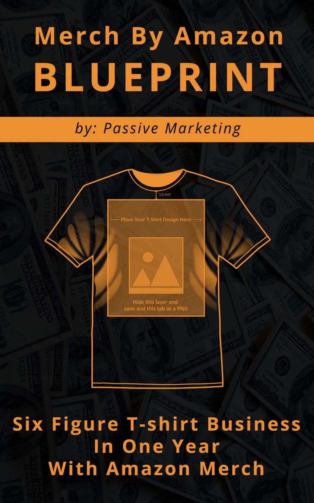 Big bigCover of Merch by Amazon Blueprint: Six Figure T-Shirt Business In One Year With Amazon Merch