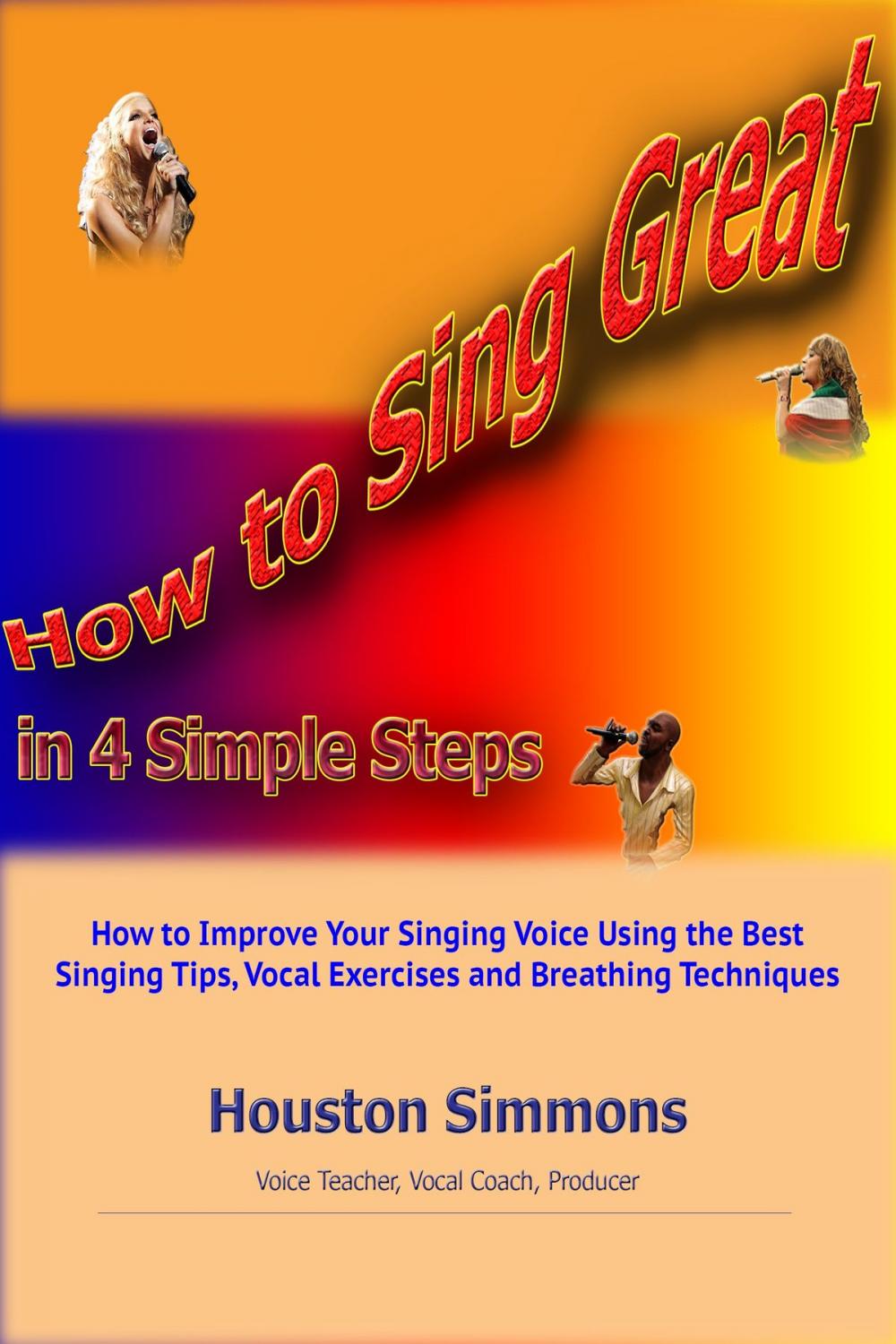 Big bigCover of How to Sing Great in 4 Simple Steps