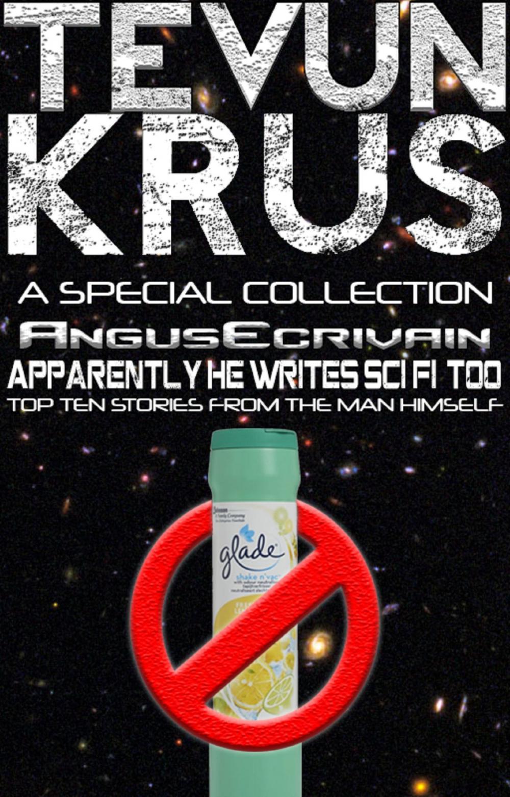 Big bigCover of Tevun-Krus Special Edition #2: TK Presents AngusEcrivain... Apparently He Writes Sci-Fi, Too!