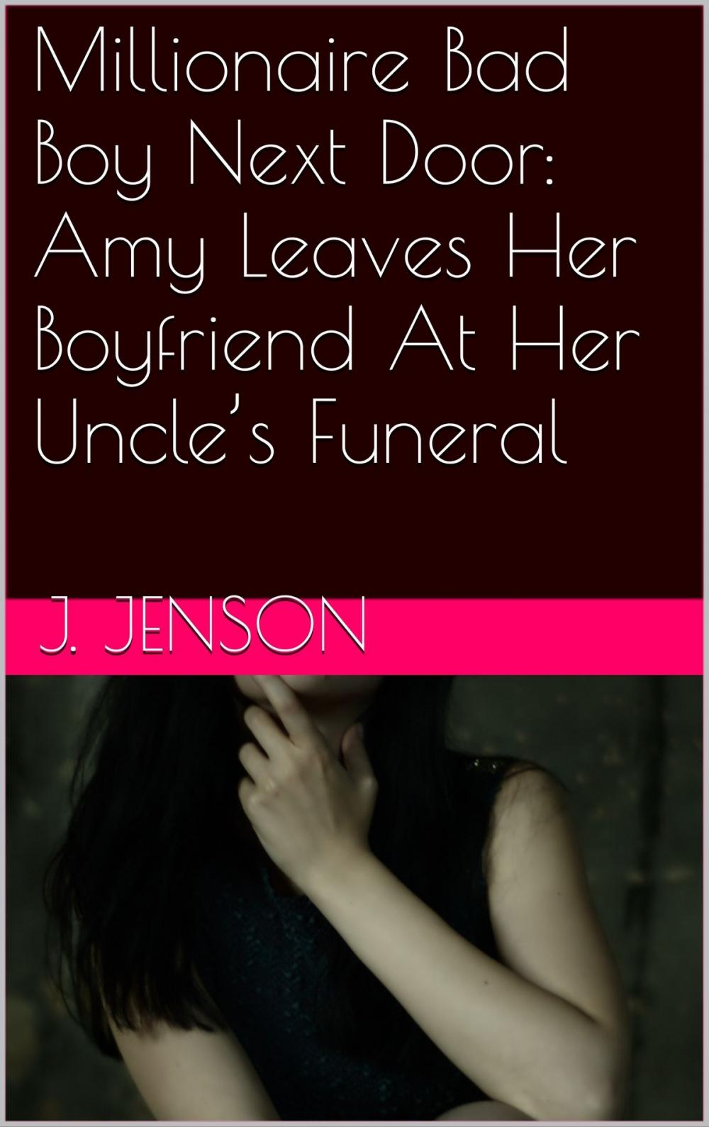 Big bigCover of Millionaire Bad Boy Next Door: Amy Leaves Her Boyfriend At Her Uncle’s Funeral