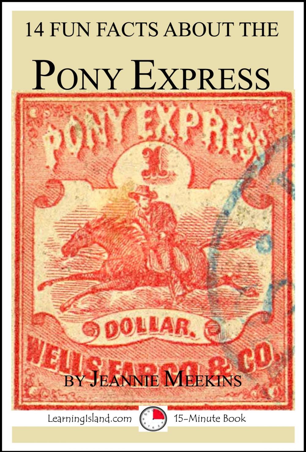 Big bigCover of 14 Fun Facts About the Pony Express: A 15-Minute Book