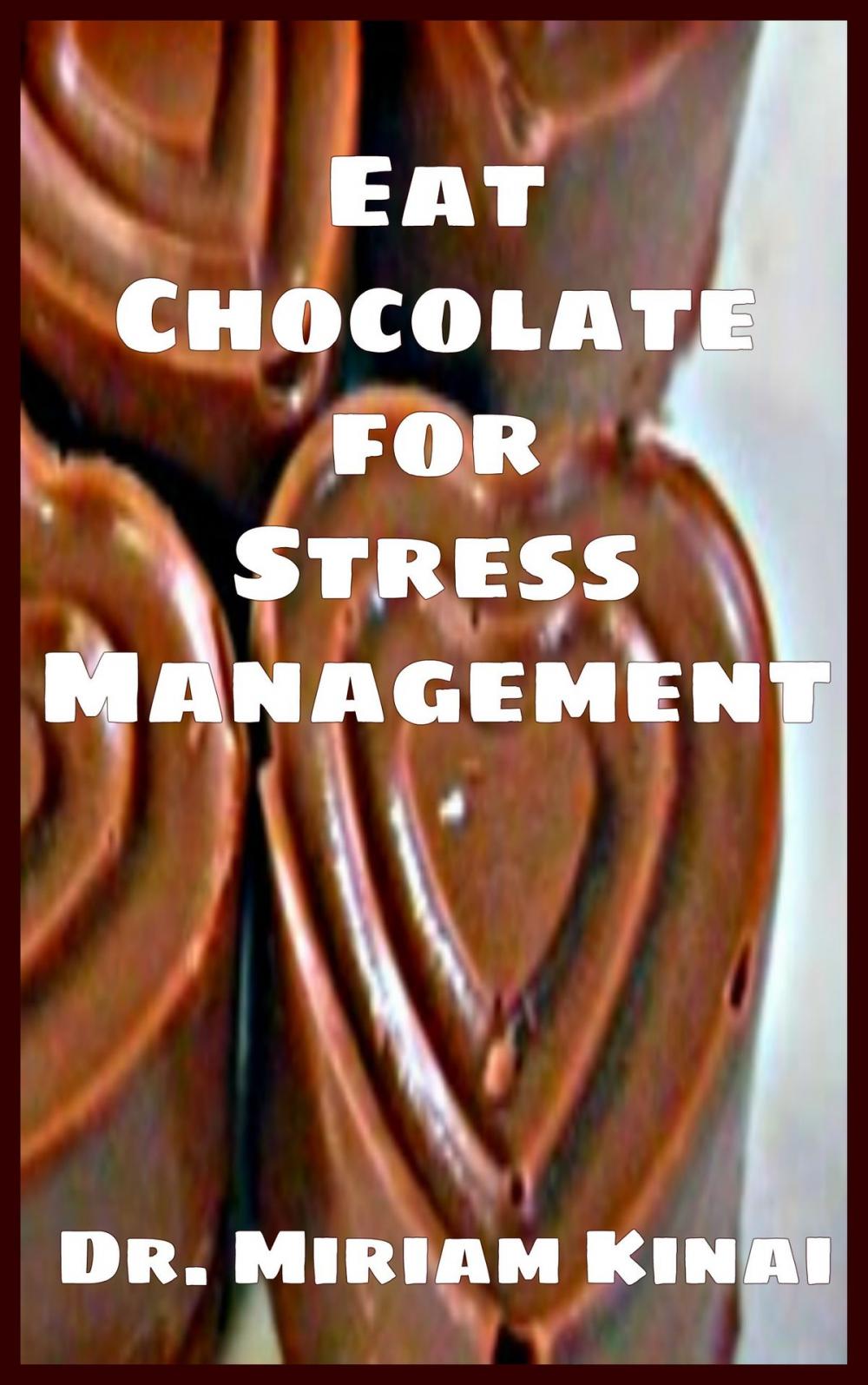 Big bigCover of Eat Chocolate for Stress Management