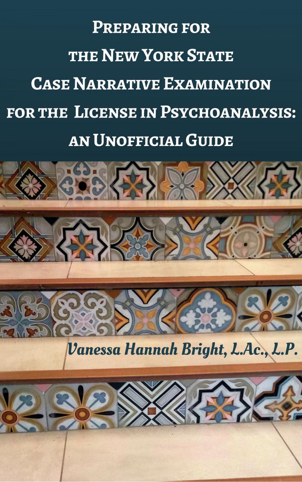 Big bigCover of Preparing for the New York State Case Narrative Examination for the License in Psychoanalysis: An Unofficial Guide