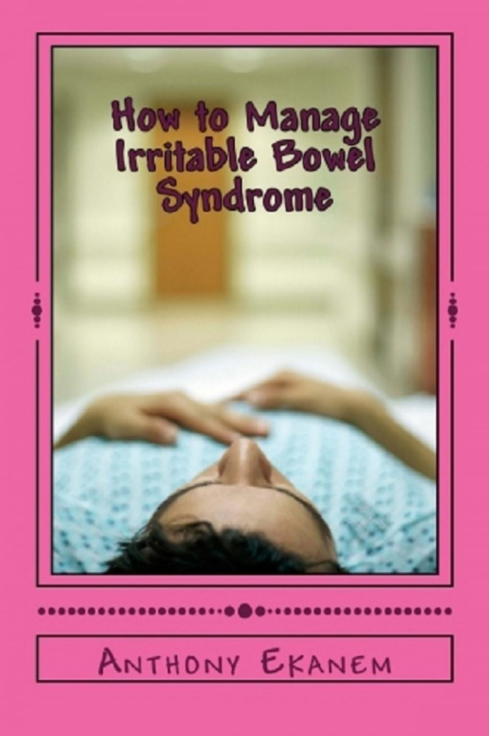 Big bigCover of How to Manage Irritable Bowel Syndrome