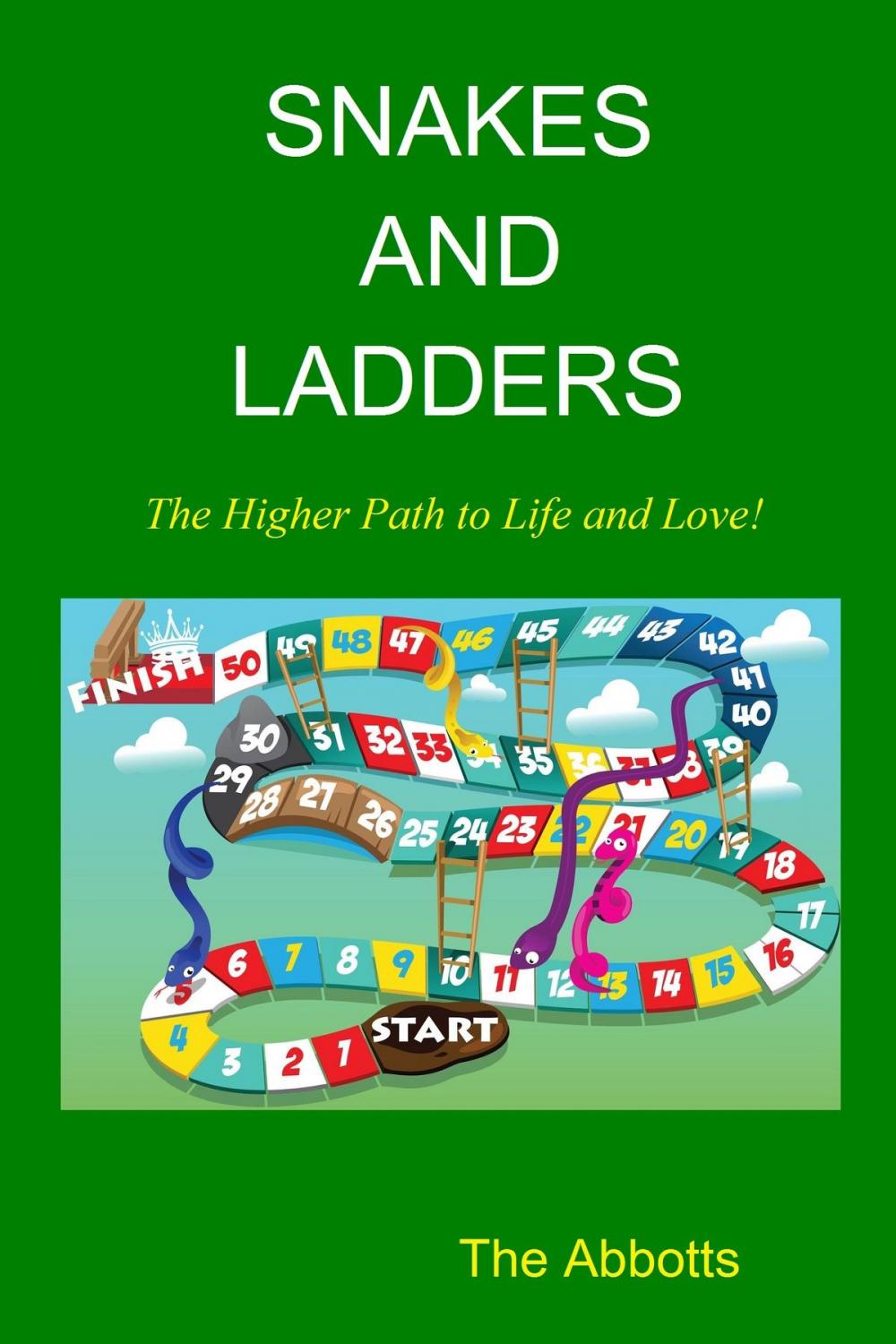 Big bigCover of Snakes and Ladders: The Higher Path to Life and Love!