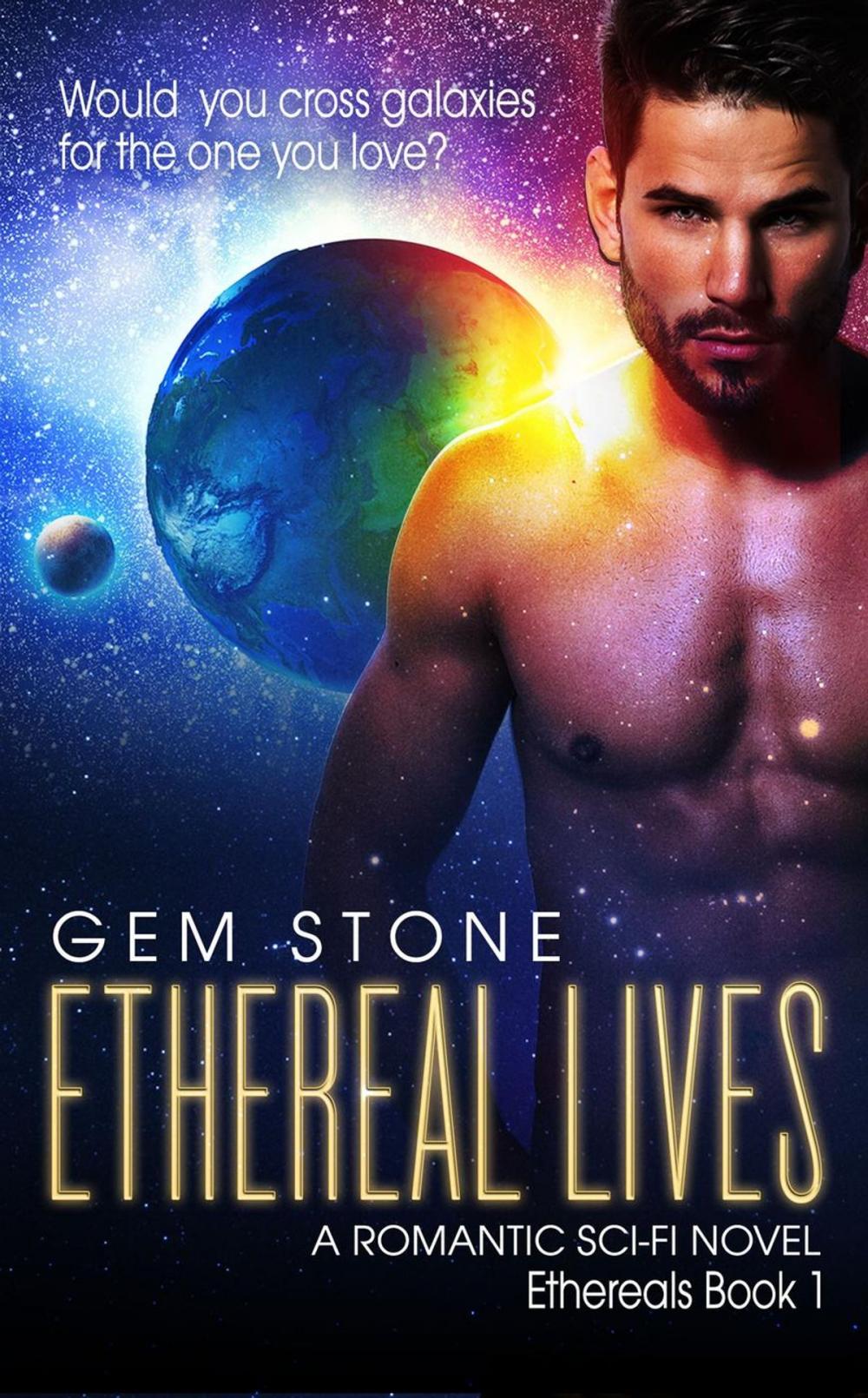 Big bigCover of Ethereal Lives: A Romantic Sci-fi Novel