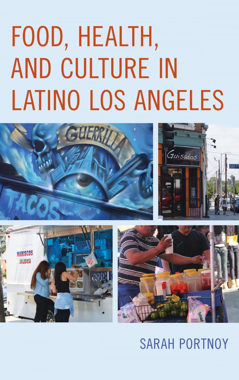 Big bigCover of Food, Health, and Culture in Latino Los Angeles