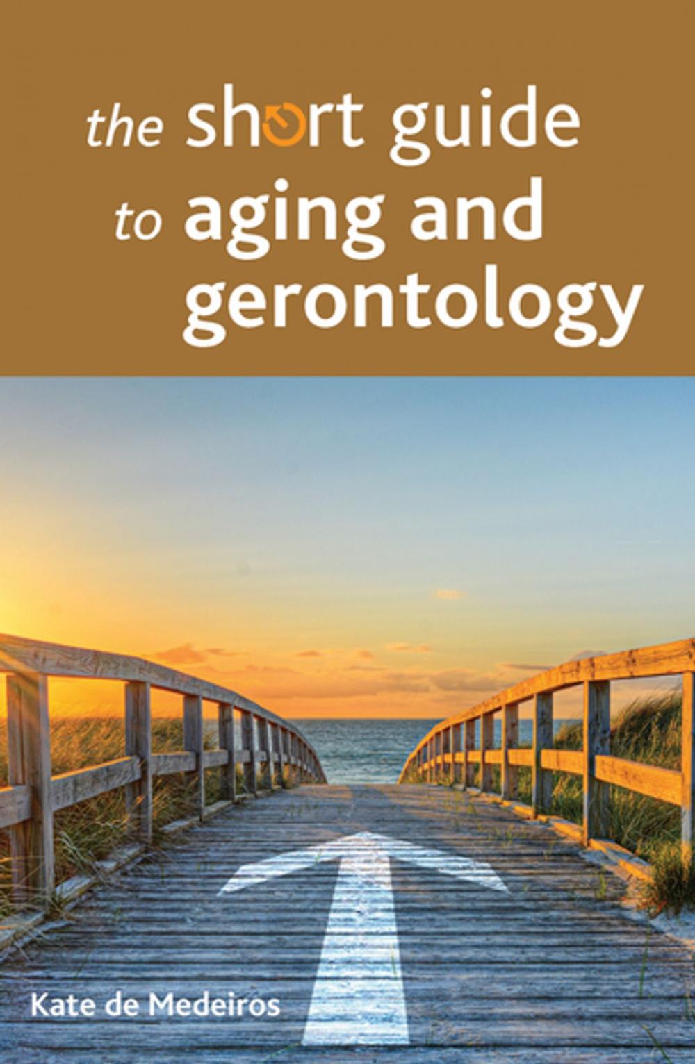 Big bigCover of The short guide to aging and gerontology