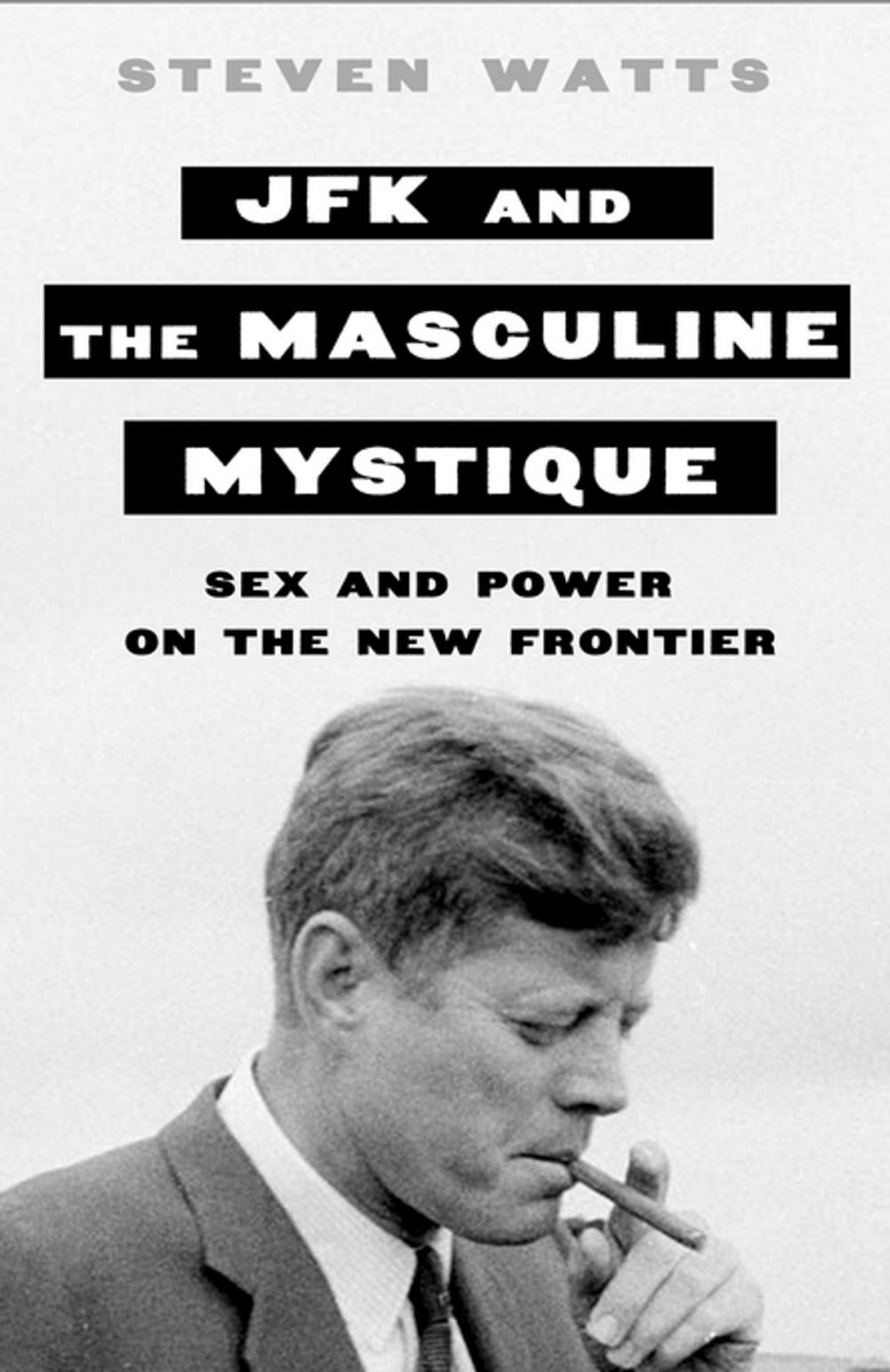 Big bigCover of JFK and the Masculine Mystique