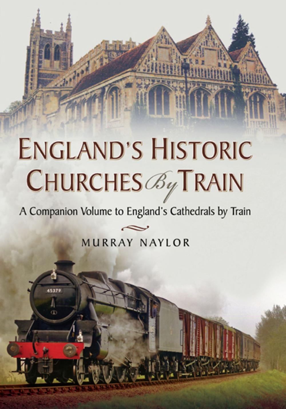 Big bigCover of England’s Historic Churches by Train