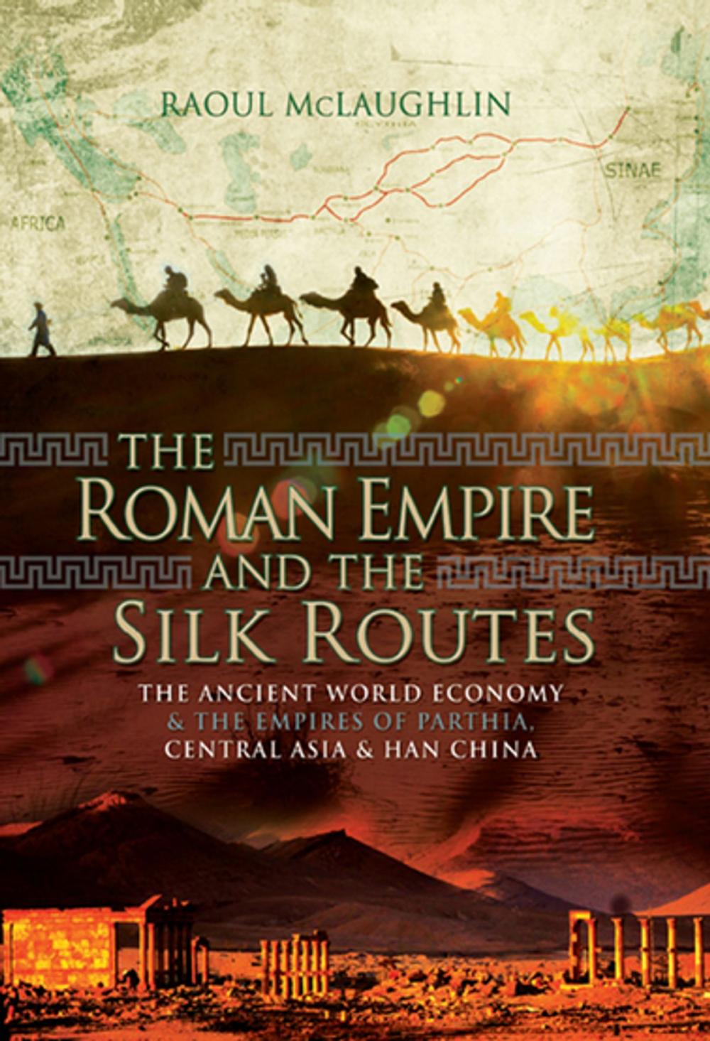 Big bigCover of The Roman Empire and the Silk Routes