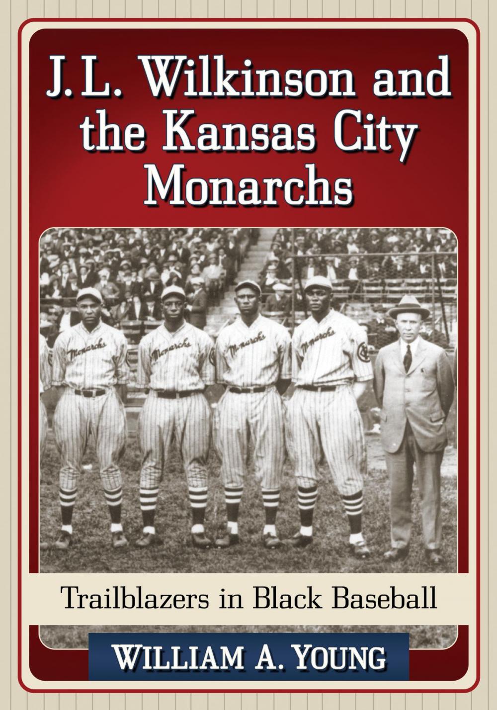 Big bigCover of J.L. Wilkinson and the Kansas City Monarchs