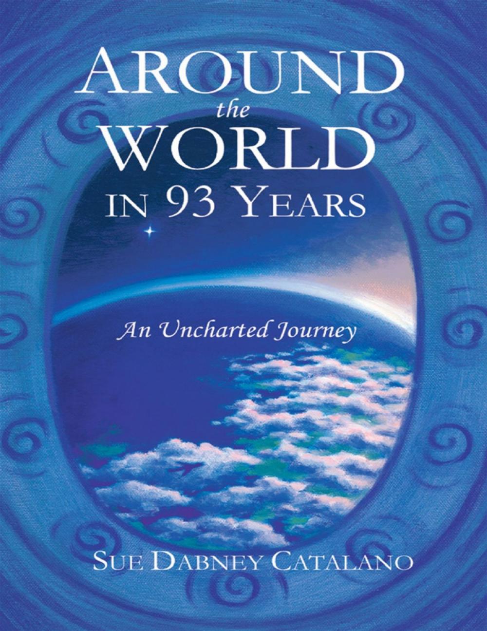 Big bigCover of Around the World In 93 Years: An Uncharted Journey