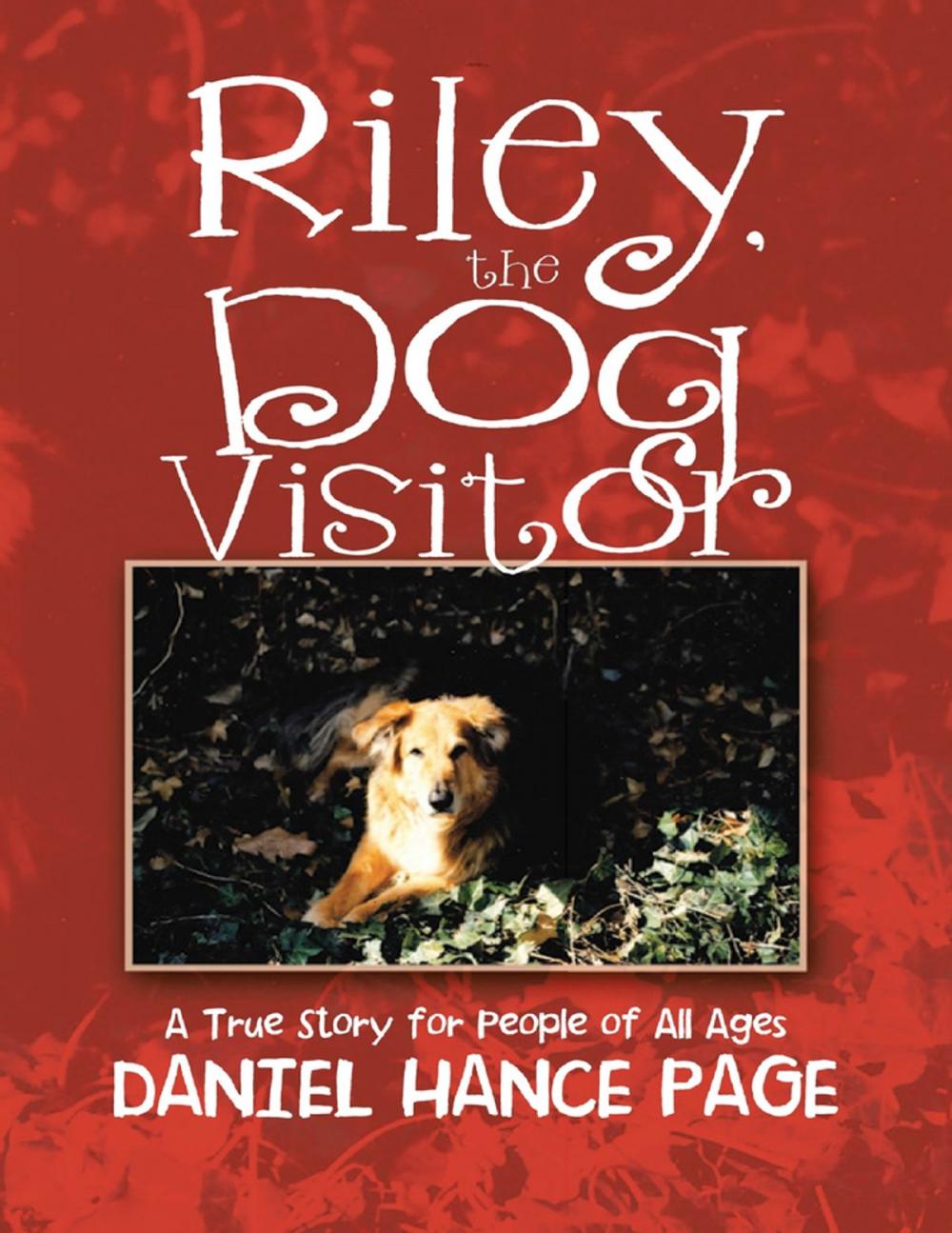 Big bigCover of Riley, the Dog Visitor: A True Story for People of All Ages