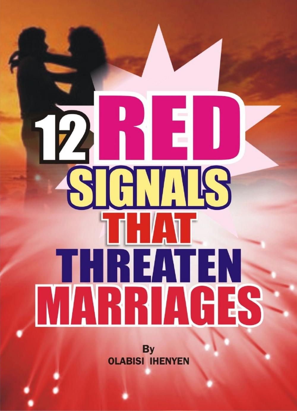 Big bigCover of Twelve Red Signals That Threaten Marriages