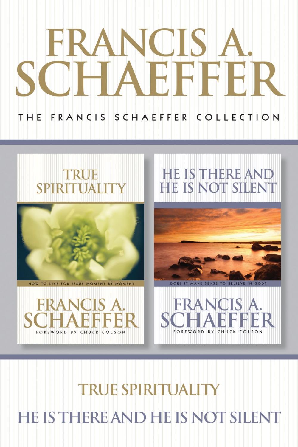 Big bigCover of The Francis Schaeffer Collection: True Spirituality / He Is There and He Is Not Silent