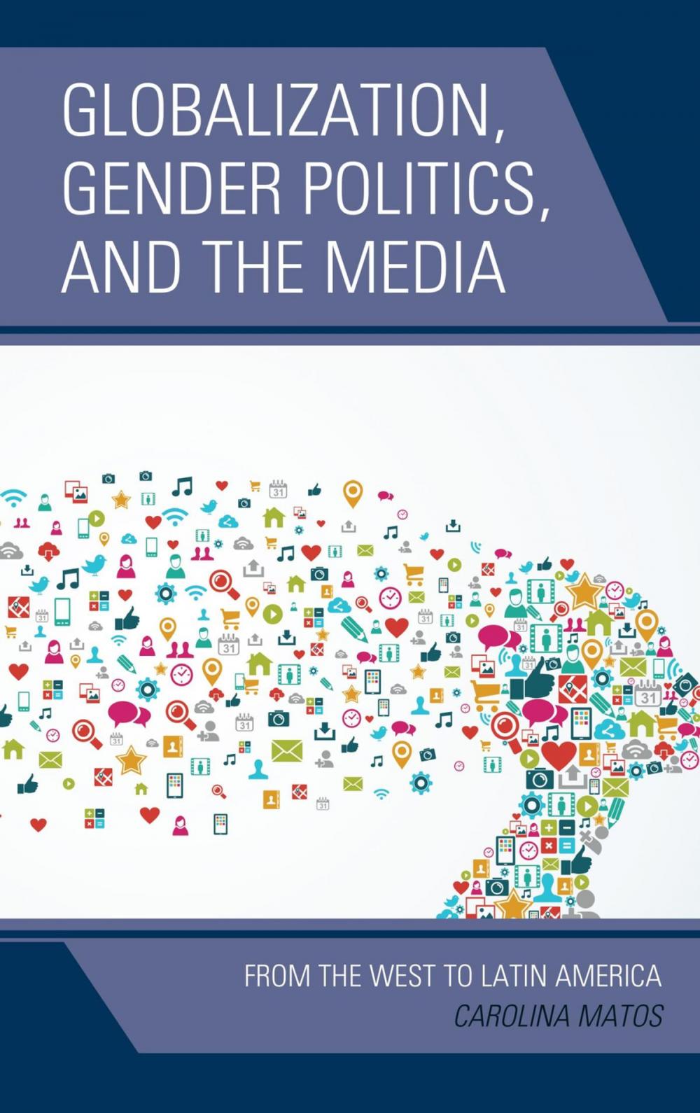 Big bigCover of Globalization, Gender Politics, and the Media